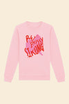 Pink unisex Graphic Sweatshirt with the Quote Be pussy strong